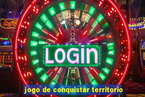 jogo de conquistar territorio